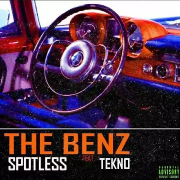 Spotless - “The Benz” ft. Tekno
